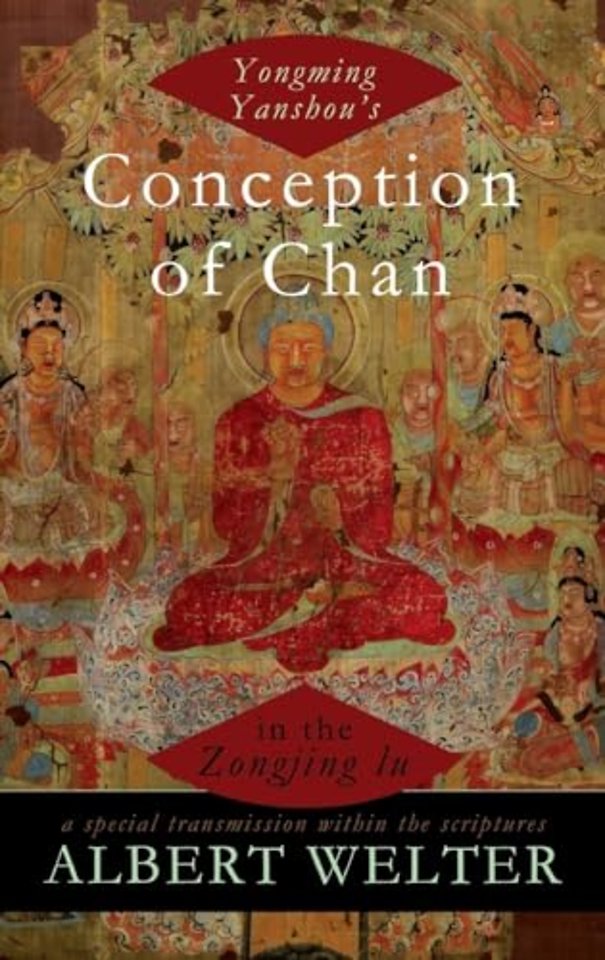 Yongming Yanshou's Conception of Chan in the Zongjing lu