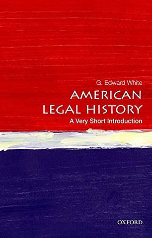 American Legal History; A Very Short Introduction