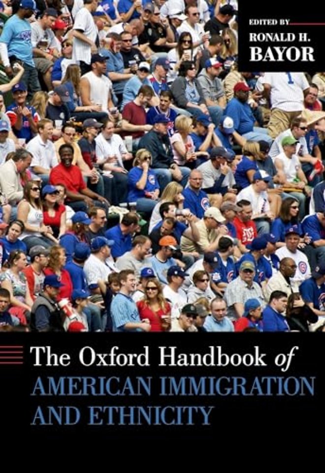 The Oxford Handbook of American Immigration and Ethnicity