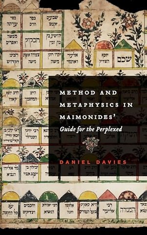 Method and Metaphysics in Maimonides' Guide for the Perplexed