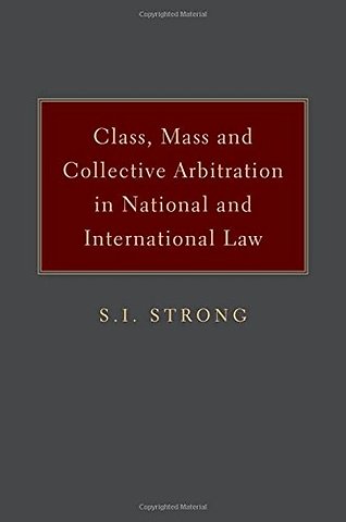 Class, Mass, and Collective Arbitration in National and International Law