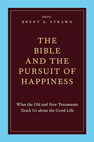 The Bible and the Pursuit of Happiness