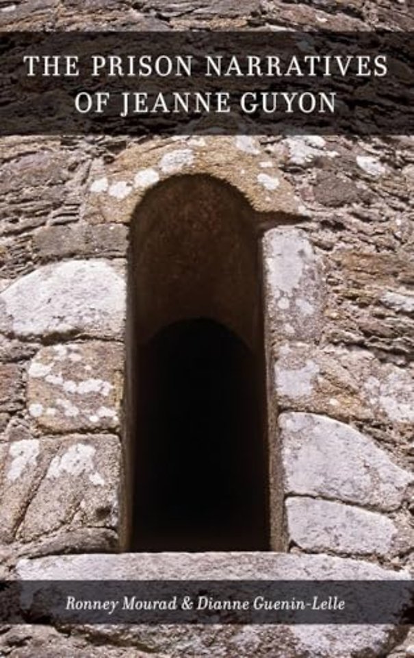 The Prison Narratives of Jeanne Guyon