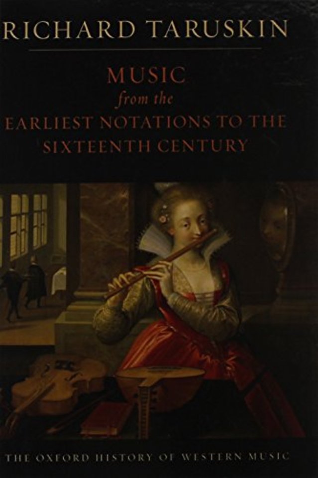 The Oxford History of Western Music: Volume 1: Music from the Earliest Notations to the Sixteenth Century