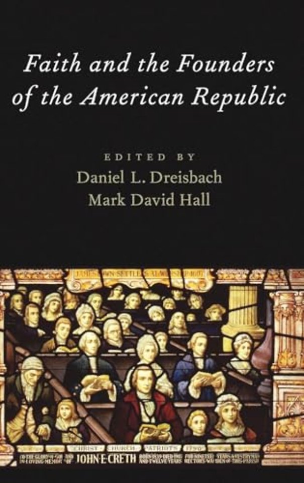 Faith and the Founders of the American Republic