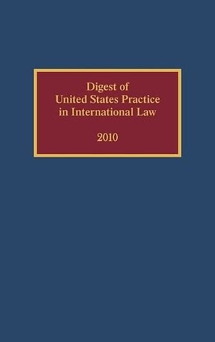 Digest of United States Practice in International Law, 2010