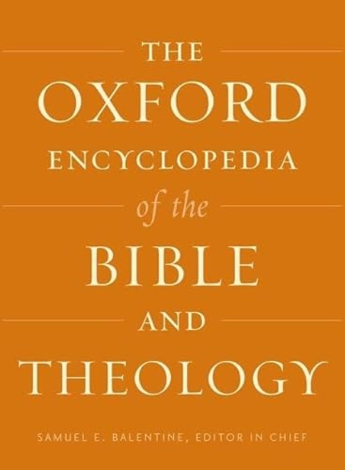 The Oxford Encyclopedia of the Bible and Theology: Two-Volume Set