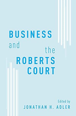 Business and the Roberts Court