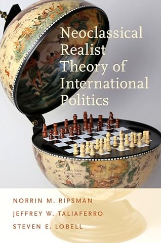 Neoclassical Realist Theory of International Politics