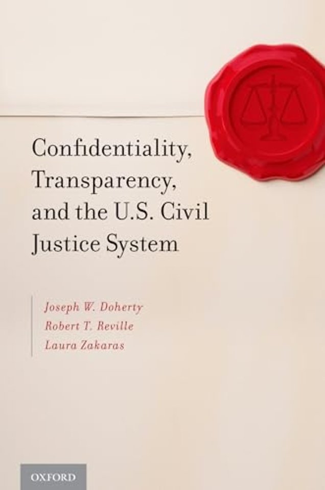 Confidentiality, Transparency, and the U.S. Civil Justice System