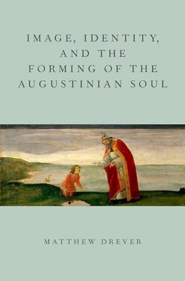 Image, Identity, and the Forming of the Augustinian Soul