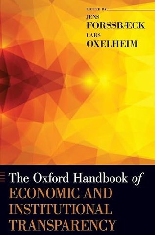 The Oxford Handbook of Economic and Institutional Transparency