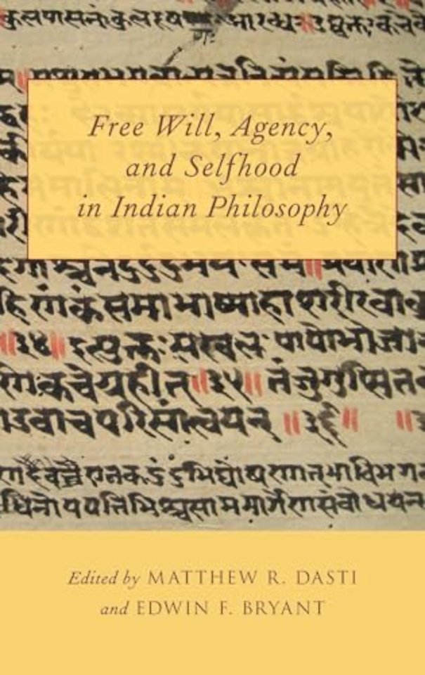 Free Will, Agency, and Selfhood in Indian Philosophy