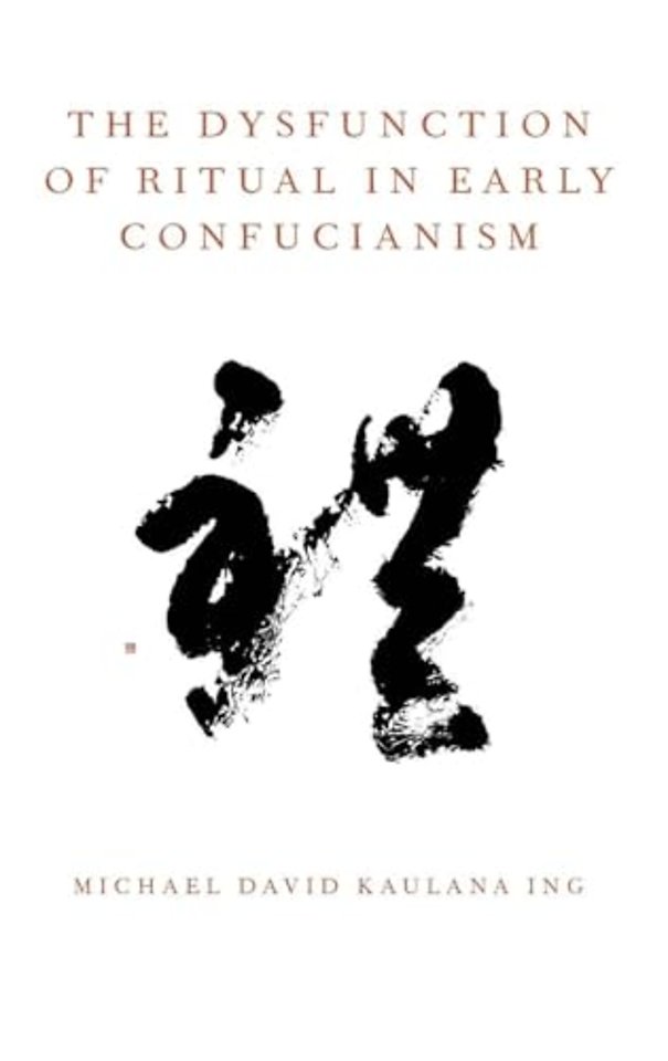 The Dysfunction of Ritual in Early Confucianism