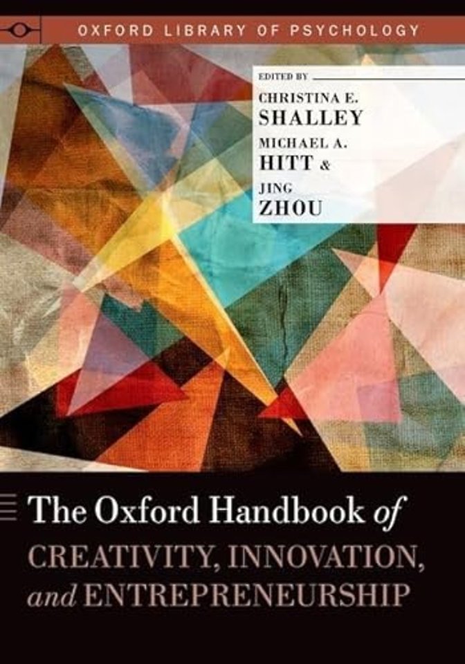 The Oxford Handbook of Creativity, Innovation, and Entrepreneurship