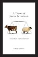 A Theory of Justice for Animals Animal Rights in a Nonideal World
