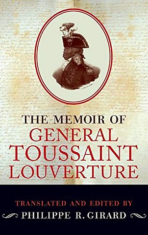 The Memoir of General Toussaint Louverture