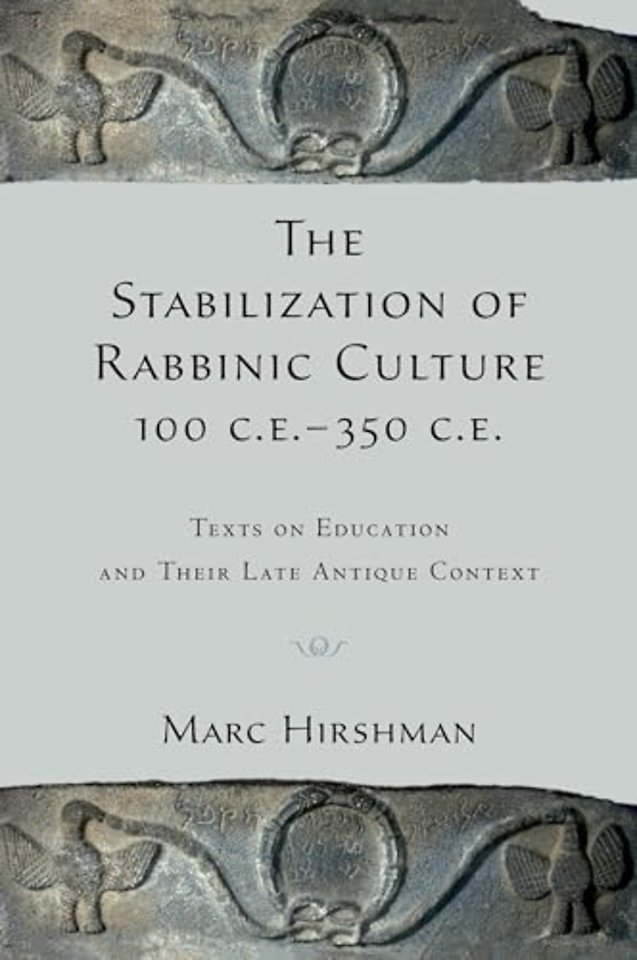 The Stabilization of Rabbinic Culture, 100 C.E. -350 C.E.