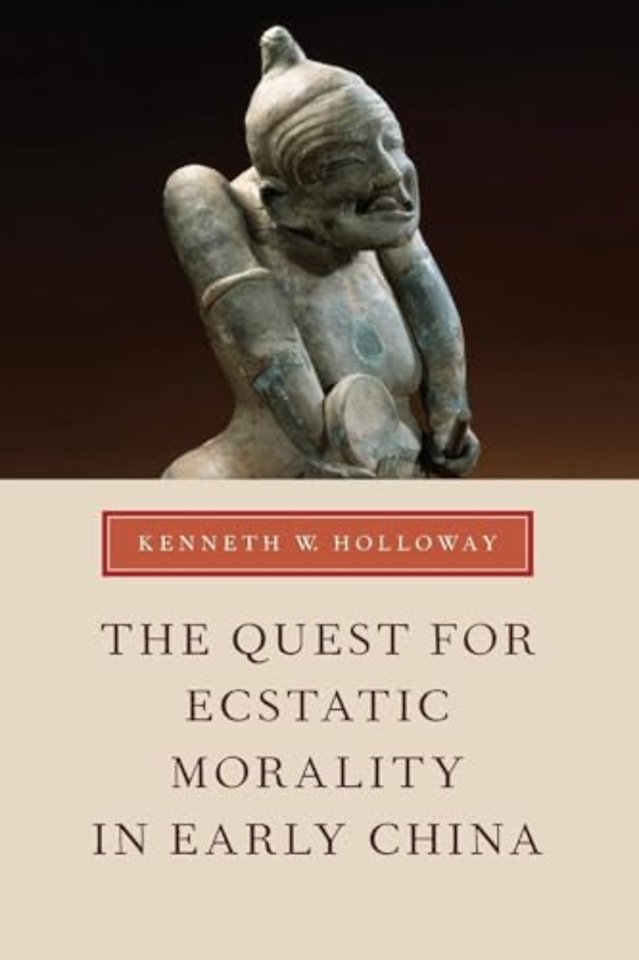 The Quest for Ecstatic Morality in Early China