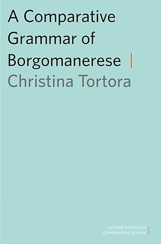A Comparative Grammar of Borgomanerese