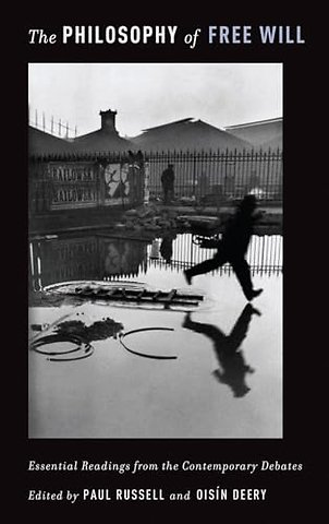 The Philosophy of Free Will