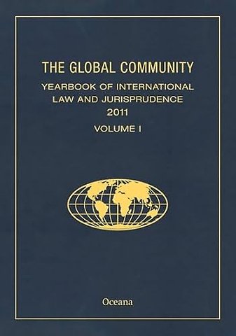 The Global Community Yearbook of International Law and Jurisprudence 2011