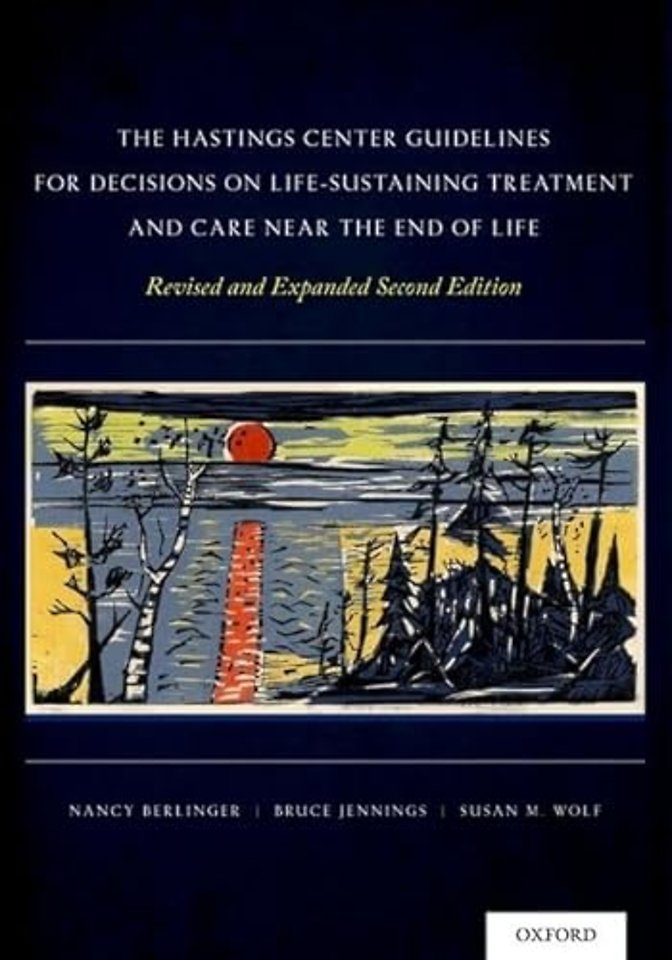 The Hastings Center Guidelines for Decisions on Life-Sustaining Treatment and Care Near the End of Life