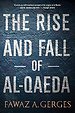 The Rise and Fall of Al-Qaeda The Rise and Fall of Al-Qaeda