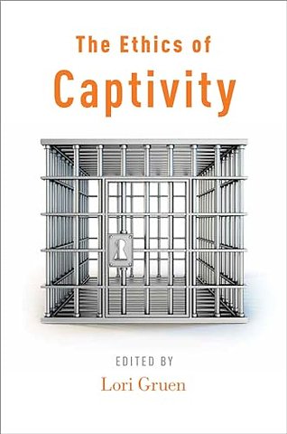 The Ethics of Captivity