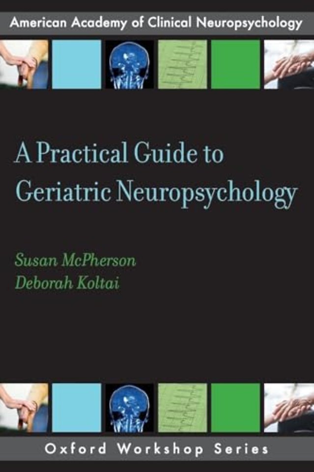 A Practical Guide to Geriatric Neuropsychology