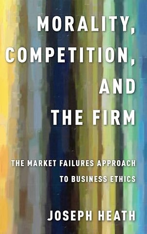 Morality, Competition, and the Firm