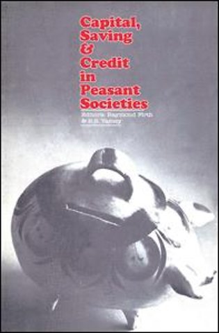 Capital, Saving and Credit in Peasant Societies