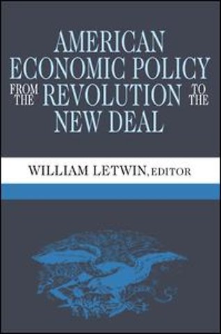 American Economic Policy from the Revolution to the New Deal