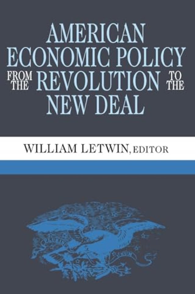 American Economic Policy from the Revolution to the New Deal