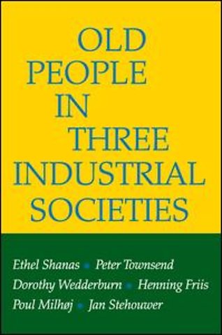 Old People in Three Industrial Societies