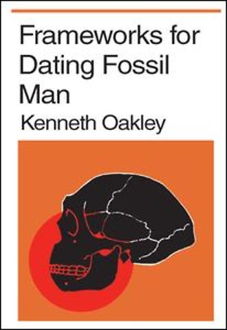 Frameworks for Dating Fossil Man