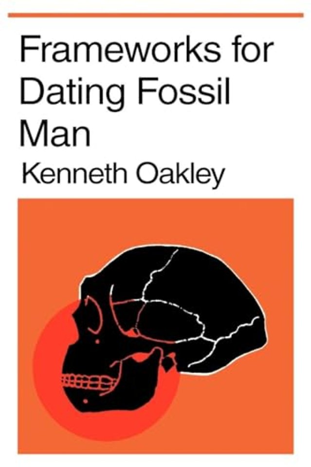 Frameworks for Dating Fossil Man