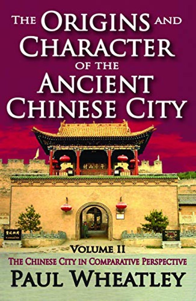 Origins and Character of the Ancient Chinese City