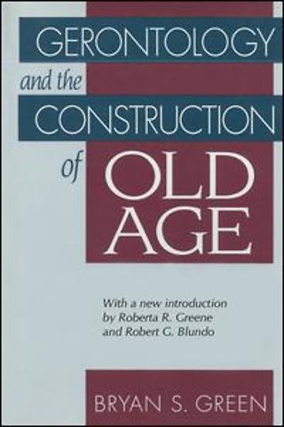 Gerontology and the Construction of Old Age