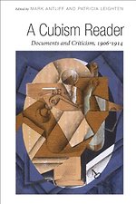 A Cubism Reader – Documents and Criticism 1906 – 1914