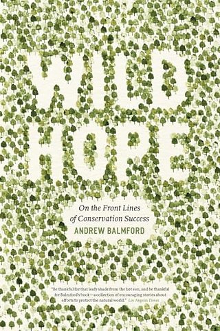 Wild Hope – On the Front Lines of Conservation Success