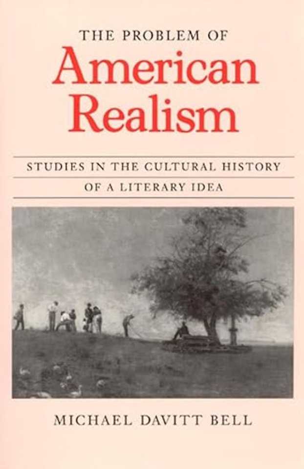 The Problem of American Realism – Studies in the Cultural History of a Literary Idea