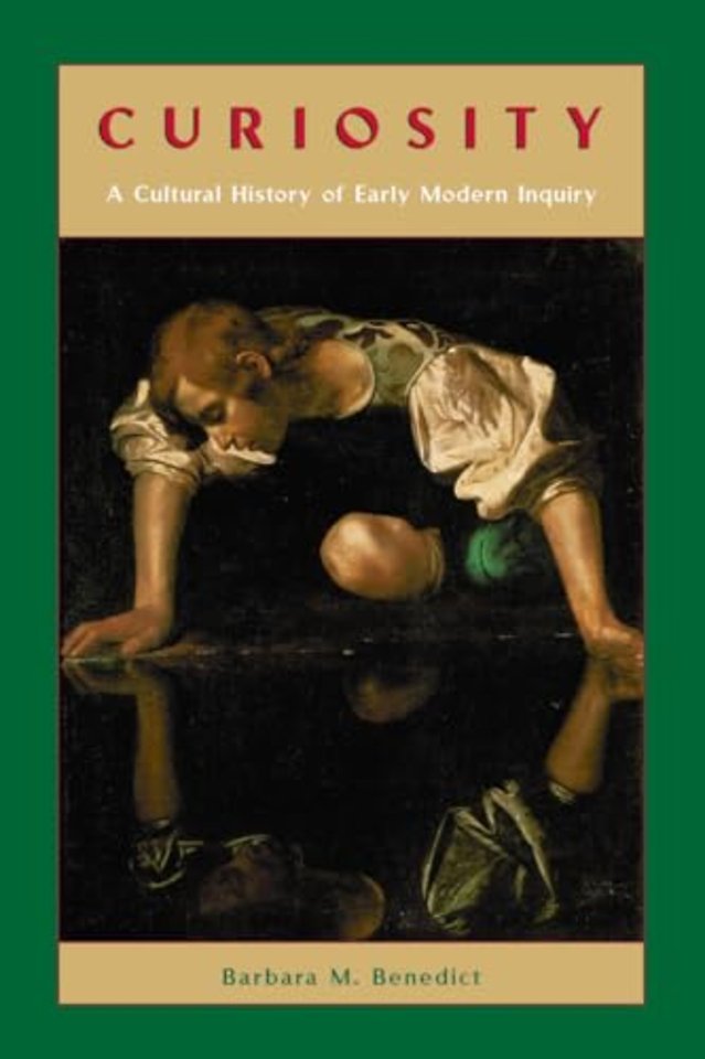 Curiosity – A Cultural History of Early Modern Inquiry