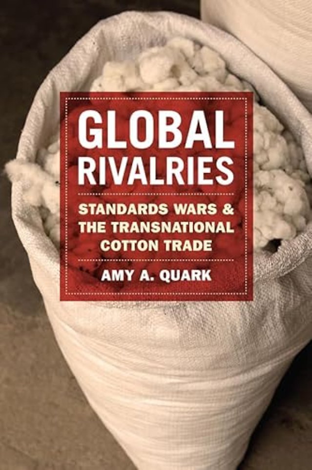 Global Rivalries – Standards Wars and the Transnational Cotton Trade
