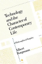Technology & the Character of Contemporary Life