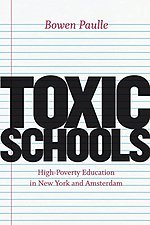Toxic Schools – High–Poverty Education in New York and Amsterdam