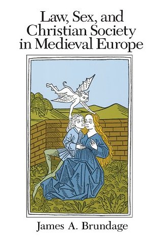 Law, Sex, and Christian Society in Medieval Europe