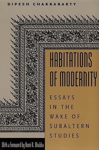 Habitations of Modernity – Essays in the Wake of Subaltern Studies