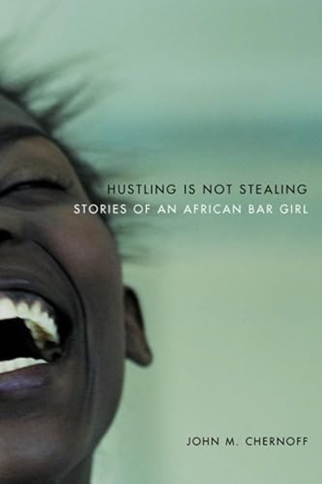 Hustling Is Not Stealing – Stories of an African Bar Girl