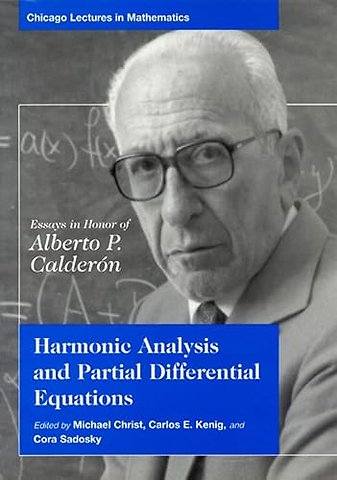 Harmonic Analysis and Partial Differential Equat – Essays in Honor of Alberto P. Calderon